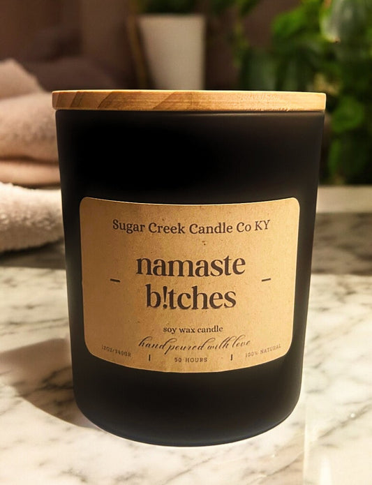 Namaste B!tches - soy wax candle, lemon lime, lemongrass, jasmine, black currant, and patchouli